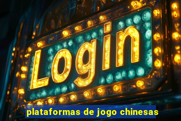 plataformas de jogo chinesas